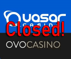 Quasar Gaming und Ovo Casino schließen